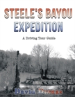 Image for Steele&#39;s Bayou Expedition, a Driving Tour Guide