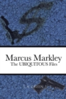 Image for Marcus Markley: The Ubiquitous Files