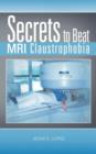 Image for Secrets to Beat MRI Claustrophobia