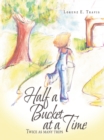 Image for Half a Bucket at a Time: Twice as Many Trips