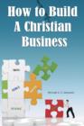 Image for How to Build a Christian Business