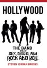 Image for Hollywood the Band : A Tale of Sex, Drugs, and Rock and Roll