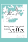 Image for Seeing More Than Clouds in Your Coffee: Stories of a Psychic Medium  in New York City