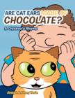 Image for Are Cat Ears Made of Chocolate? : A Children&#39;s Rhyme