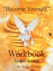 Image for &amp;quot;Become Yourself&amp;quot; Workbook: Student Journal