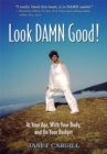 Image for Look Damn Good: At Your Age, with Your Body and on Your Budget