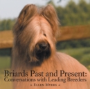 Image for Briards Past and Present: Conversations with Leading Breeders