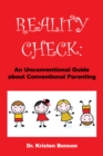 Image for Reality Check: An Unconventional Guide About Conventional Parenting