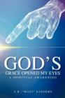 Image for God&#39;s Grace Opened My Eyes A Spiritual Awakening