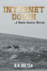 Image for Internet Down ...A Modern American Western