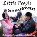 Image for Little People Go to the Streets!