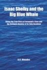 Image for Isaac Shelby and the Big Blue Whale: Being the True Story of Jeremiah&#39;s Cove and the Untimely Demise of Its Only Resident