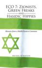 Image for Eco 7 : Zionists, Green Freaks and Hasidic Hippies: Memoirs from a Middle Eastern Commune