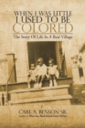 Image for When I Was Little I Used to Be Colored: The Story of Life in a Real Village