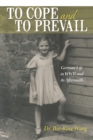 Image for To Cope and to Prevail: Growing up in Germany in 1930-50&#39;S