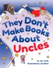 Image for They Don&#39;t Make Books About Uncles