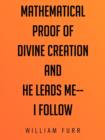 Image for Mathematical Proof of Divine Creation And He Leads Me-I Follow