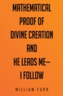 Image for Mathematical Proof of Divine Creation and He Leads Me-I Follow