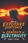 Image for Using an Explosive Substance to Generate Electricity