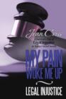 Image for My Pain Woke Me Up - Legal Injustice