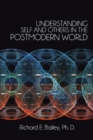 Image for Understanding Self and Others in the Postmodern World