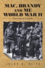 Image for Mac, Brandy and Me World War Ii: Memories of a Soldier