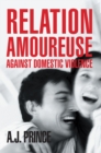 Image for Relation Amoureuse: Against Domestic Violence