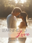 Image for Learning to Live: Justin and Gabbie Davis&#39;s Story