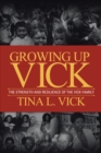 Image for Growing up Vick: A Story of the Strength and Resilency of the Vick Family