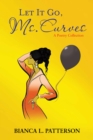 Image for Let It Go, Ms. Curves: A Poetry Collection