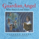 Image for Guardian Angel Who Had a Loud Voice.