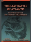 Image for Last Battle of Atlantis: Second Chronicle the Story of Atlandreous