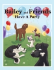 Image for Bailey And Friends Have A Party