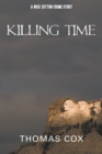 Image for Killing Time: A Nick Cotton Crime Story