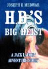 Image for H. B.&#39;s Big Heist : A Jack Lafoot Adventure Story