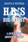 Image for H. B.&#39;S Big Heist: A Jack Lafoot Adventure Story