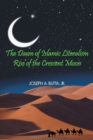 Image for Dawn of Islamic Literalism: Rise of the Crescent Moon
