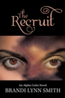 Image for Recruit: An Alpha Units Novel