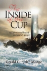 Image for Inside of the Cup: A Devotional Based on Mark&#39;S Gospel