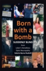 Image for Born with a Bomb Suddenly Blind from Leber&#39;s Hereditary Optic Neuropathy