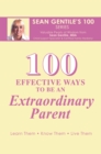 Image for 100 Effective Ways to Be an Extraordinary Parent