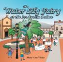 Image for The Water Lily Fairy at the Ice Cream Palace