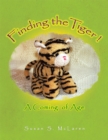 Image for Finding the Tiger: A Coming of Age