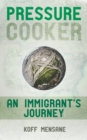 Image for Pressure Cooker: An Immigrant&#39;s Journey