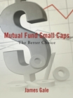 Image for Mutual Fund Small Caps: The Better Choice