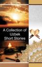 Image for A Collection of Uzbek Short Stories