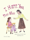 Image for I Hate You, Miss Bliss