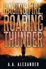 Image for Raging Fire, Roaring Thunder