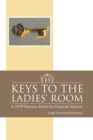 Image for Keys to the Ladies&#39; Room: A New Business Model for Financial Advisors
