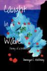 Image for Caught In a Wave : Poetry of a Hectic Life